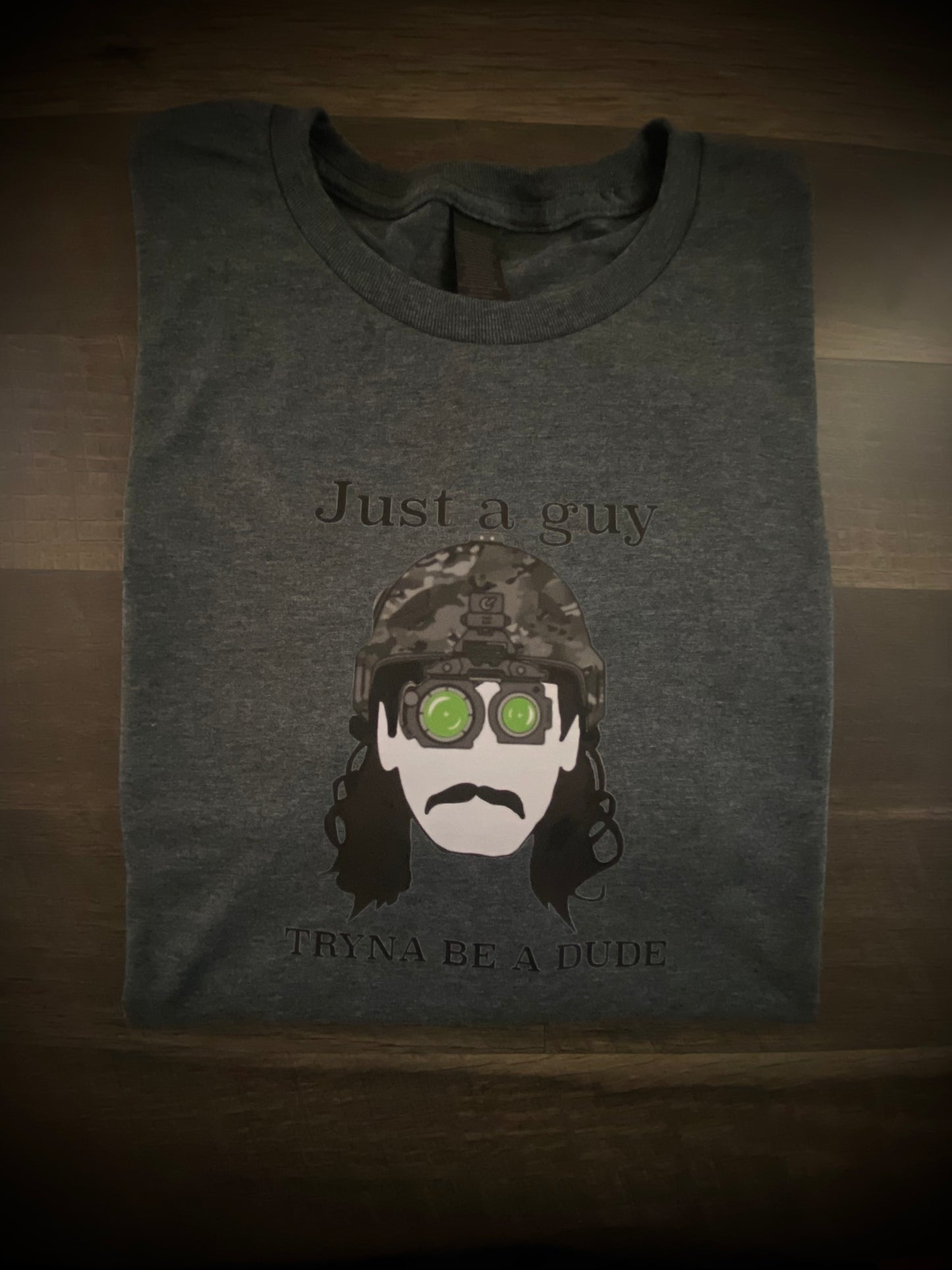 Just a Guy Tryna Be a Dude T-Shirt